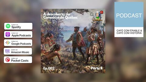 Podcast Conexão Québec #2: A descoberta do Canadá e do Québec (parte 2)