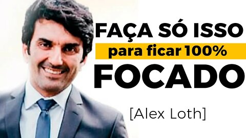 Isso está DESTRUINDO Seu FOCO e Sua Produtividade (e você não sabe) - Por Alex Loth