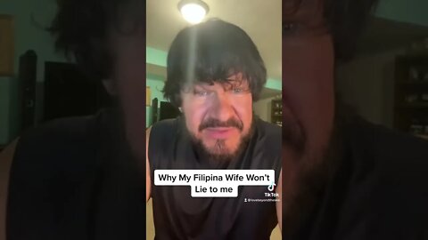 How I know My Filipina Wife Won't Lie to Me