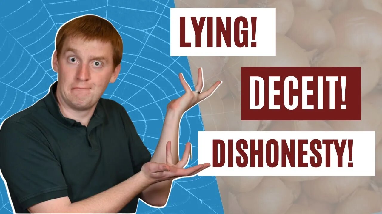 Deceit vs Dishonesty vs Lies