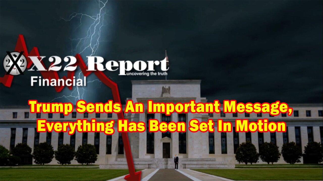 X22 Report - Ep. 3013a - Trump Sends An Important Message, Everything Has Been Set In Motion