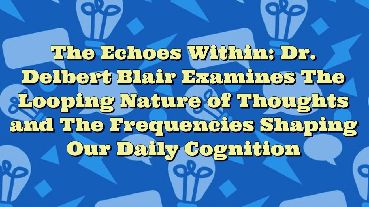 Dr Delbert Blair: The Echoes Within