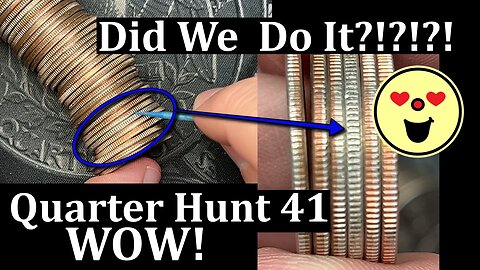 Did We Do It?!?! - Quarter Hunt 41