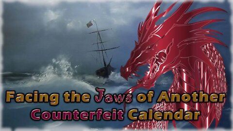 2.27 Facing the Jaws of Another Counterfeit Calendar