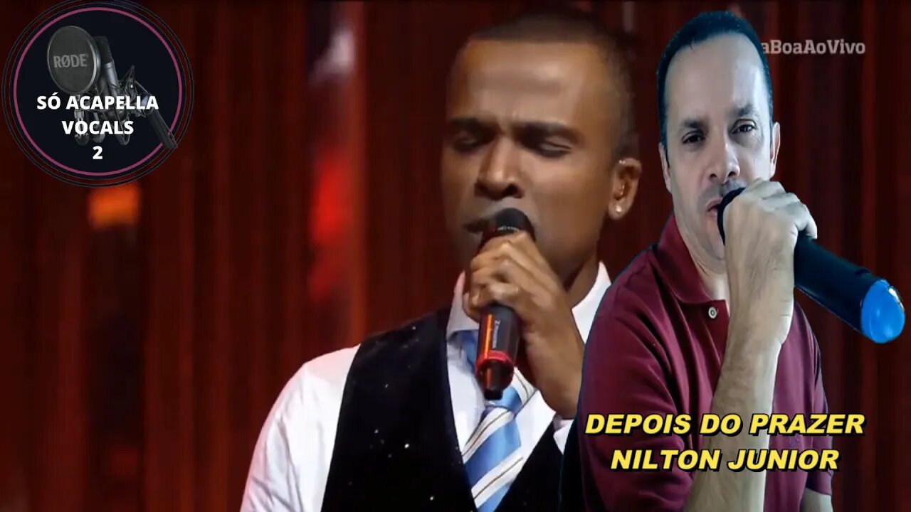 Depois do Prazer - Só Pra Contrariar (Nilton Junior) ACapella