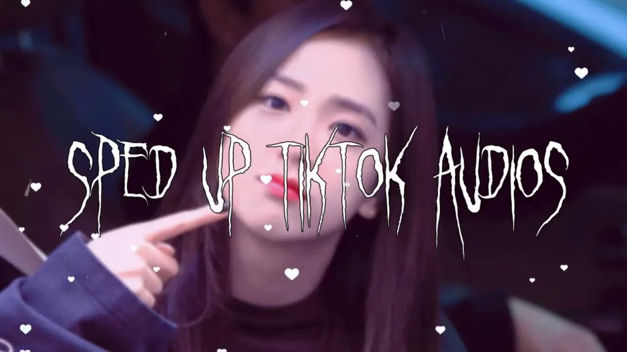 sped up nightcore tiktok audios ♡ - 💖#209💖