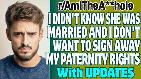 r/AITA | I Didn't Know She Was Married And I Don't Want To Sign Away My Paternity Rights