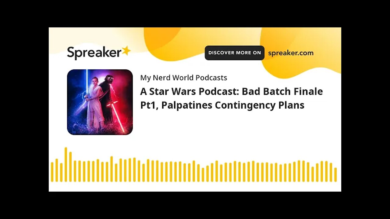 A Star Wars Podcast: Bad Batch Finale Pt1, Palpatines Contingency Plans