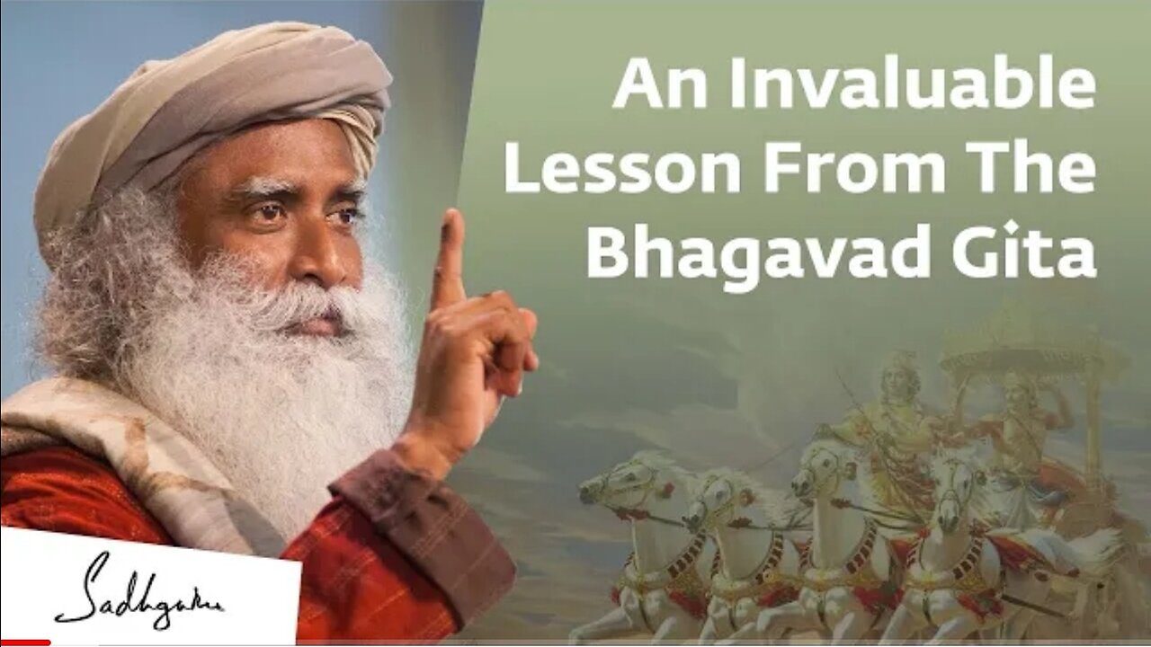 An Invaluable Lesson From The Bhagavad Gita For Your Life | Sadhguru