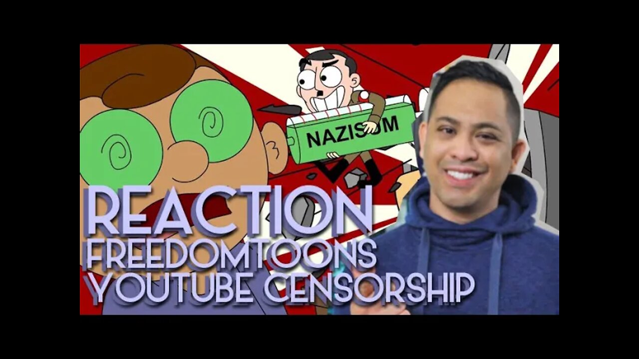 REACTION -- YOUTUBE NEEDS CENSORSHIP via FreedomToons | EP 79