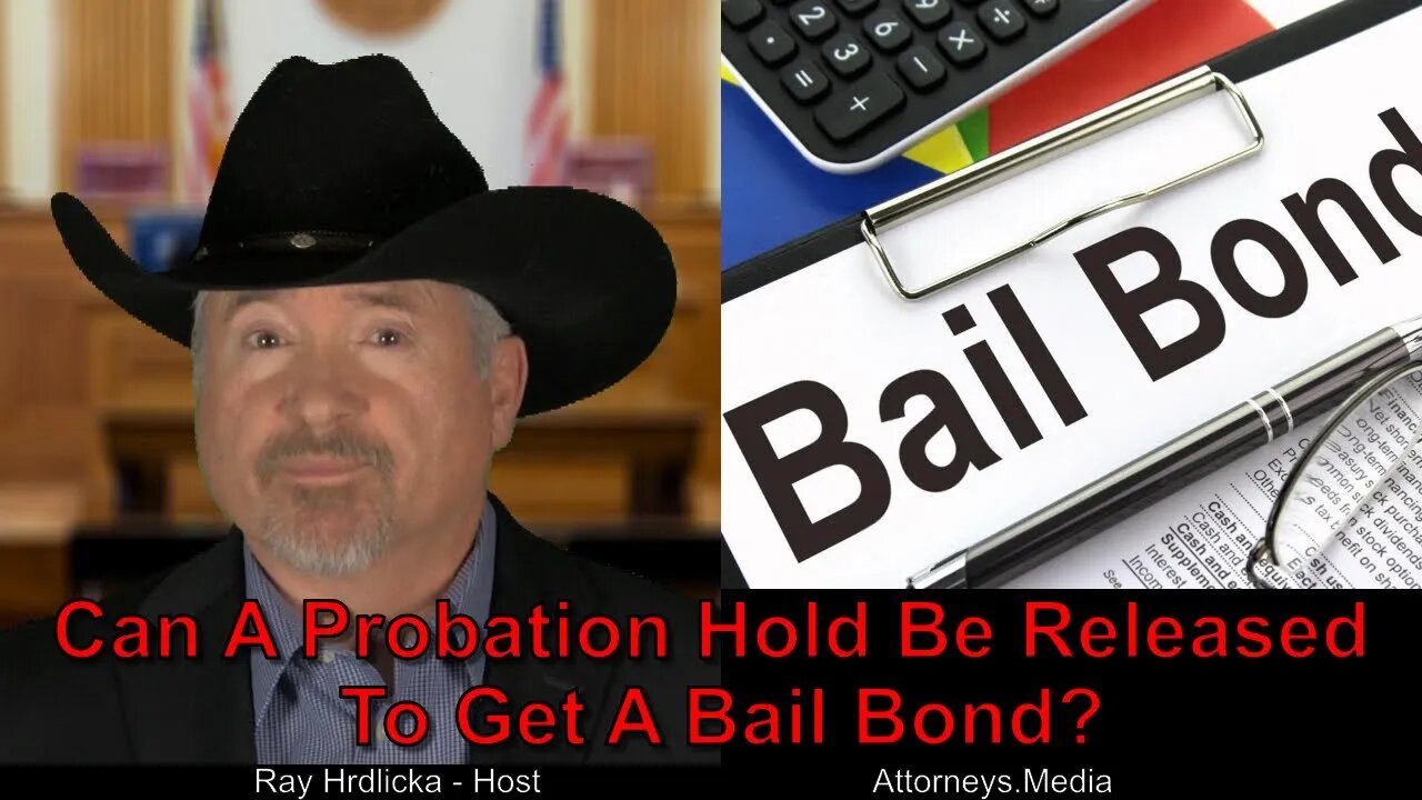 Can A Probation Hold Be Released To Get A Bail Bond?