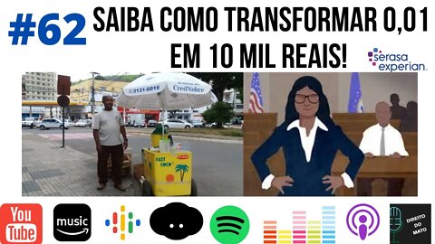 #62 SAIBA COMO TRANSFORMAR 0,01 EM 10 MIL REAIS!