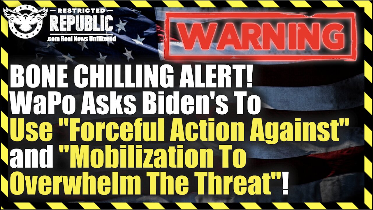 BONE CHILLING ALERT! WaPo Just Asked Biden To Use "Forceful Action Against" & "Overwhelm The Threat"