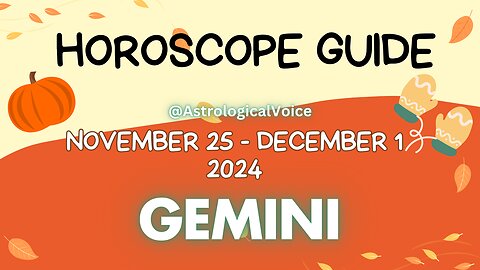 Gemini November 25-December 1 Horoscope Guide