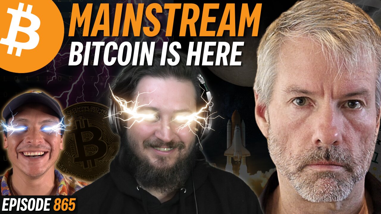 Michael Saylor: Mainstream Bitcoin Awareness is EXPLODING | EP 865