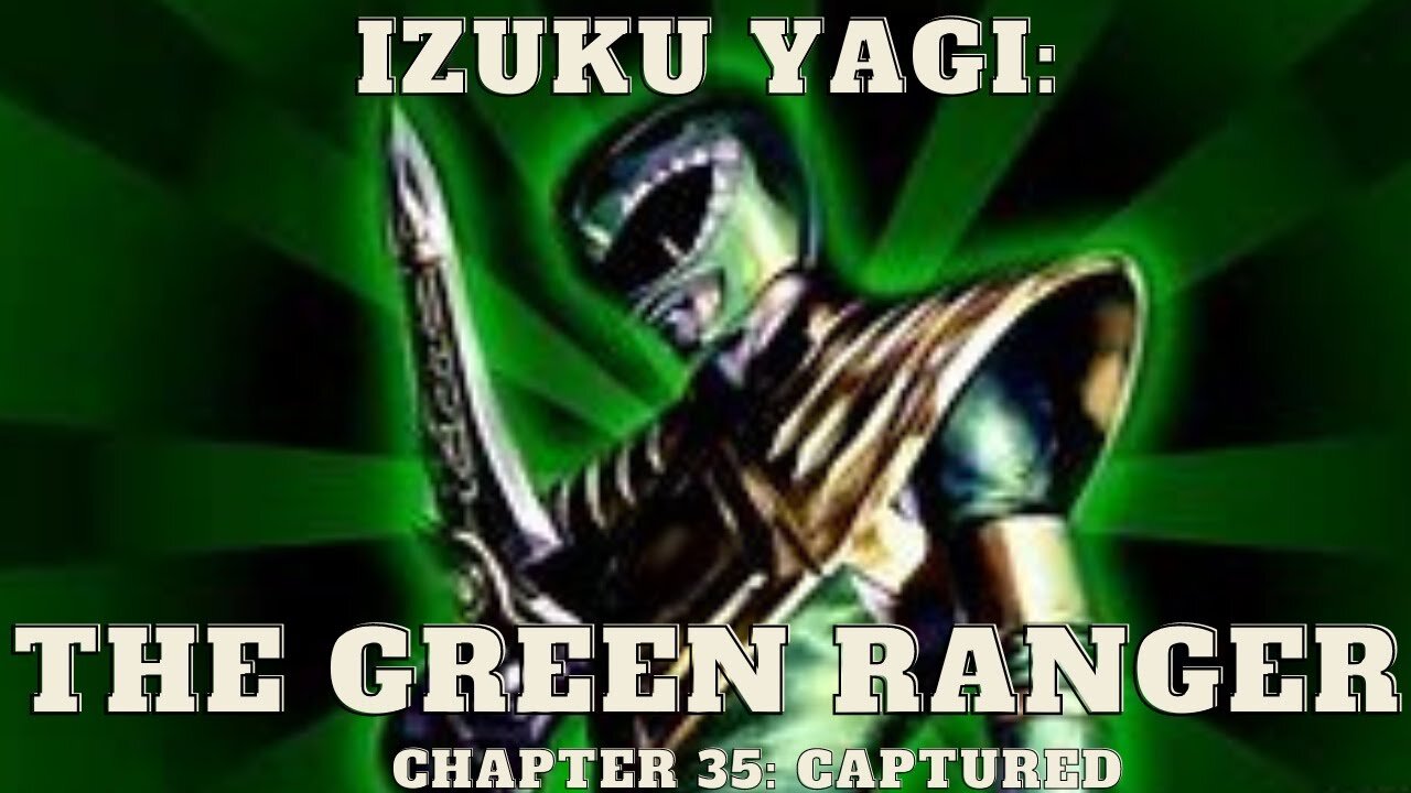 Izuku Yagi: The Green Ranger - Chapter 35: Captured