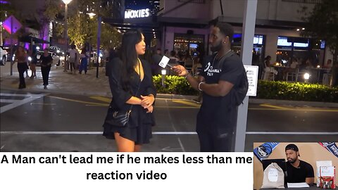 A Man can't lead me if he makes less than me reaction video