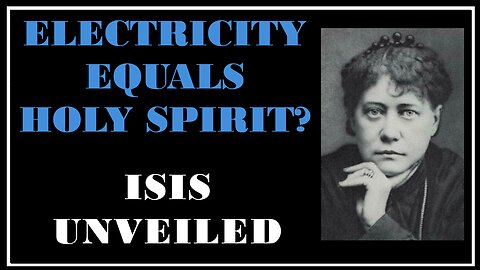 Esoterica: Wielding The Electro Magnetic Forces of Creation -Isis Unveiled