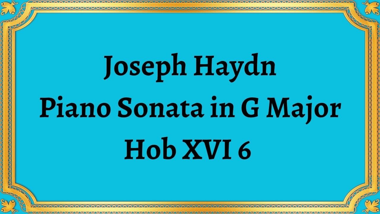 Joseph Haydn Piano Sonata in G Major Hob XVI 6