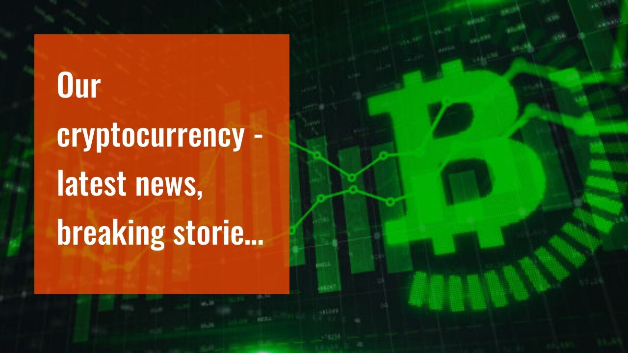 Our cryptocurrency - latest news, breaking stories and comment Diaries