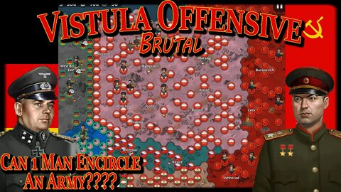 Vistula Offensive BRUTAL Can One Man Encircle An Army? 🤔