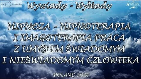 HIPNOZA HIPNOTERAPIA I IMAGOTERAPIA - PRACA Z UMYSŁEM ŚWIADOMYM I NIEŚWIADOMYM /2020 ©TV LEO-STUDIO