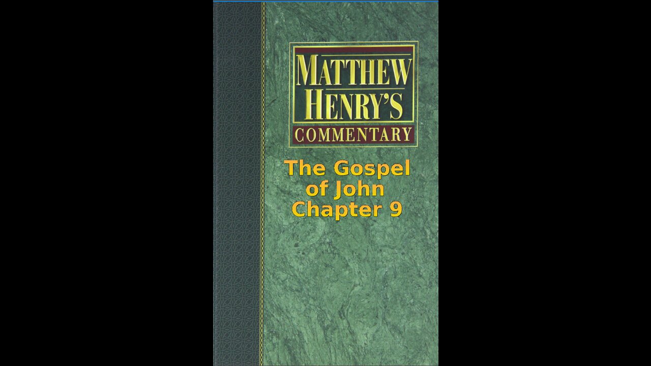 Matthew Henry's Commentary on the Whole Bible. Audio produced by Irv Risch. John, Chapter 9