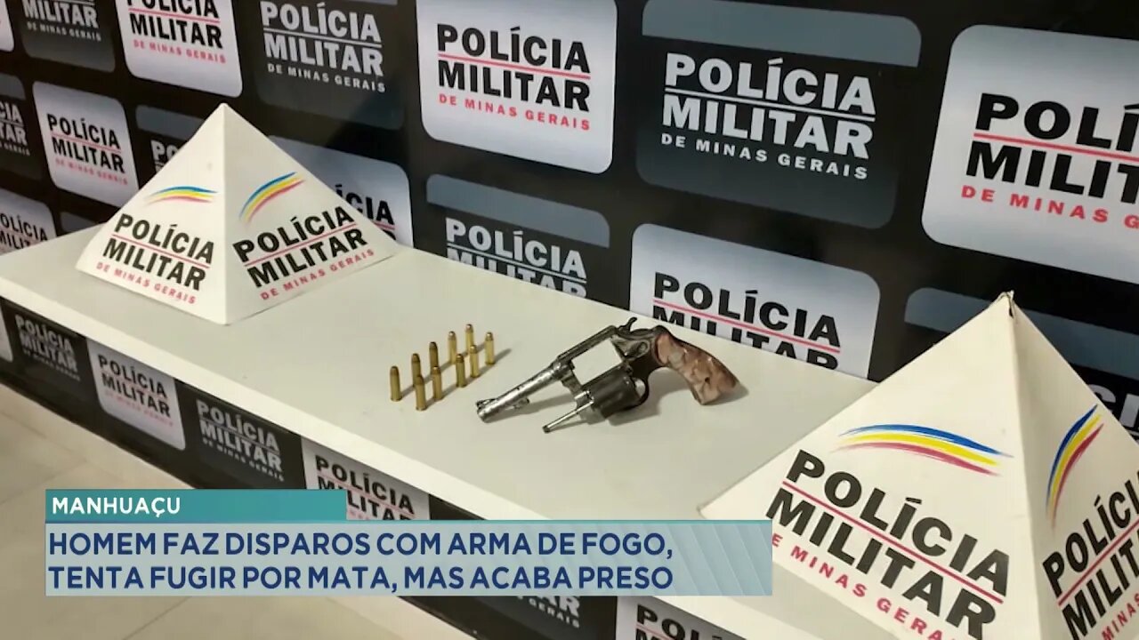 Manhuaçu: homem faz disparos com arma de fogo tenta fugir por mata mas acaba preso