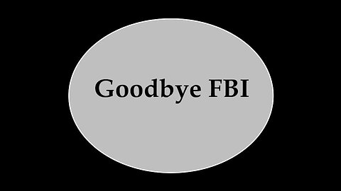 Goodbye FBI