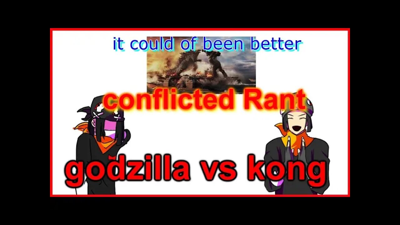 my thoughts on godzilla vs kong