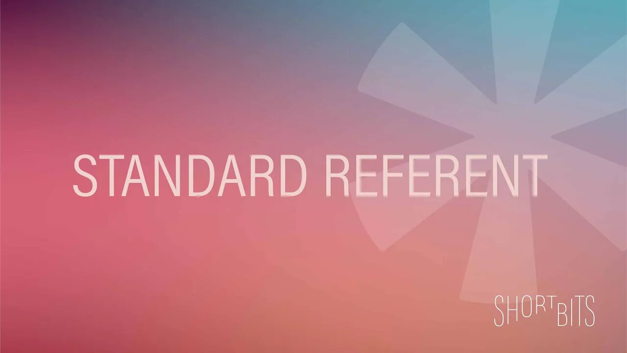 Short Bits | Standard Referent | Reasons for Hope