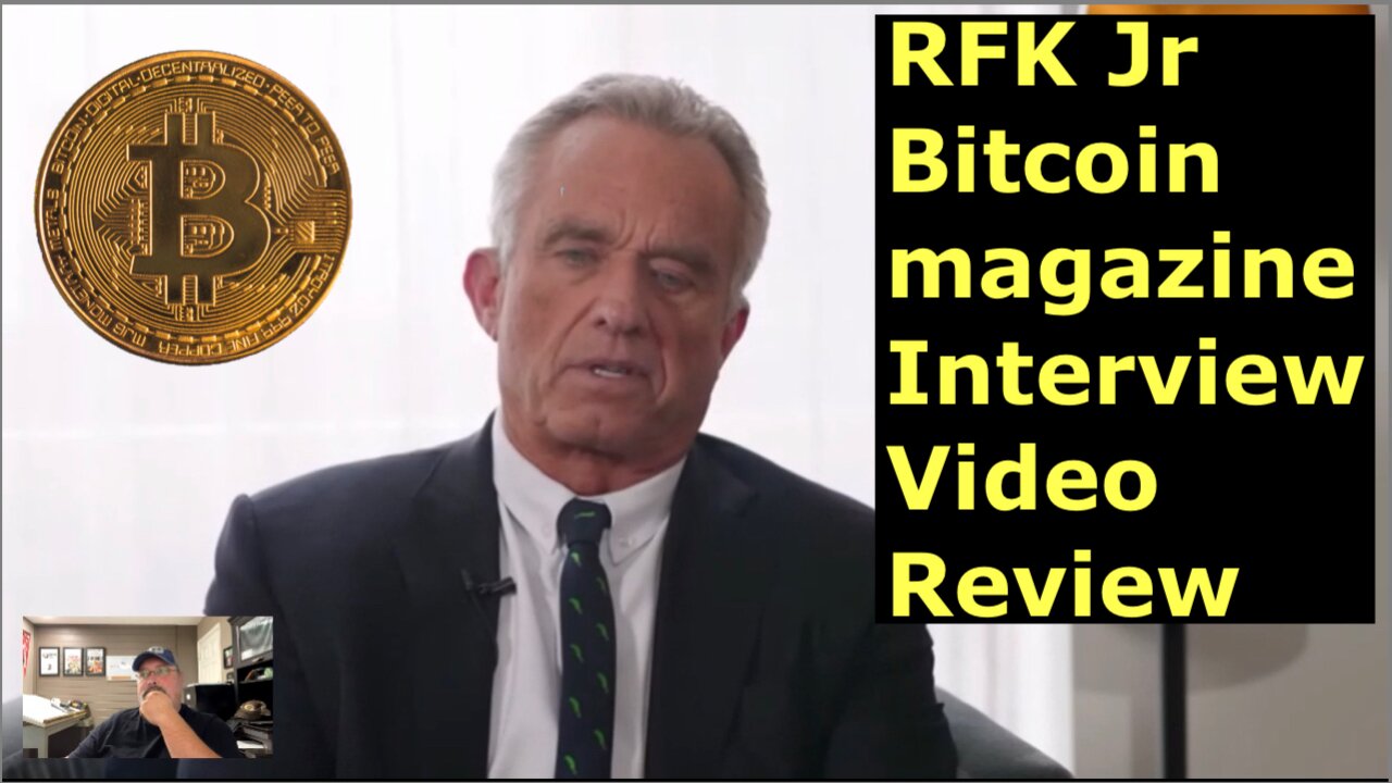 Bitcoin Magazine’s RFK Jr Full Interview Video Review.