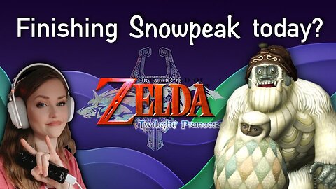 🔴 LIVE • Finishing Snowpeak | Zelda Twilight Princess |