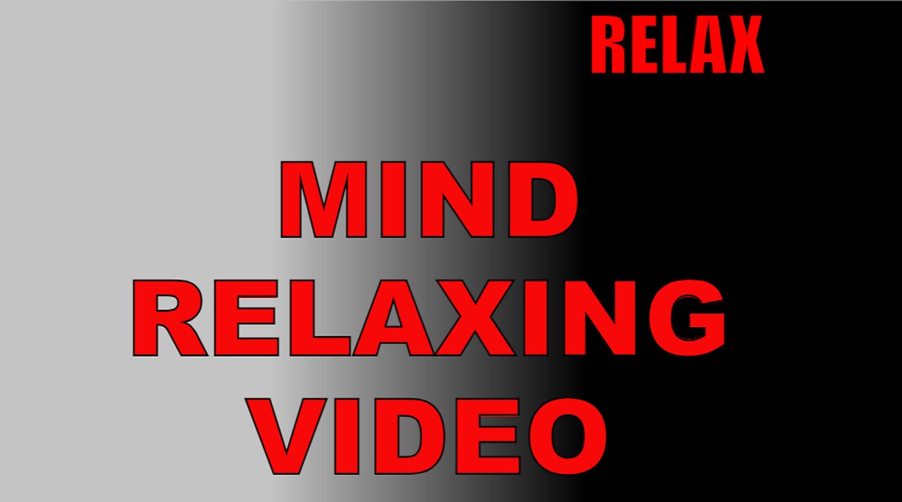RELAXING VIDEO