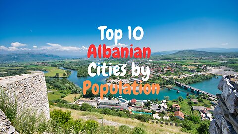 Top 10 Albanian Cities by Population