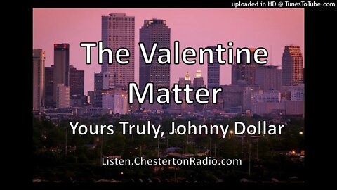 The Valentine Matter - Yours Truly, Johnny Dollar