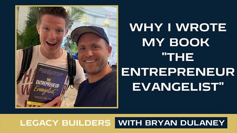 Why I Wrote My Book, "The Entrepreneur Evangelist"