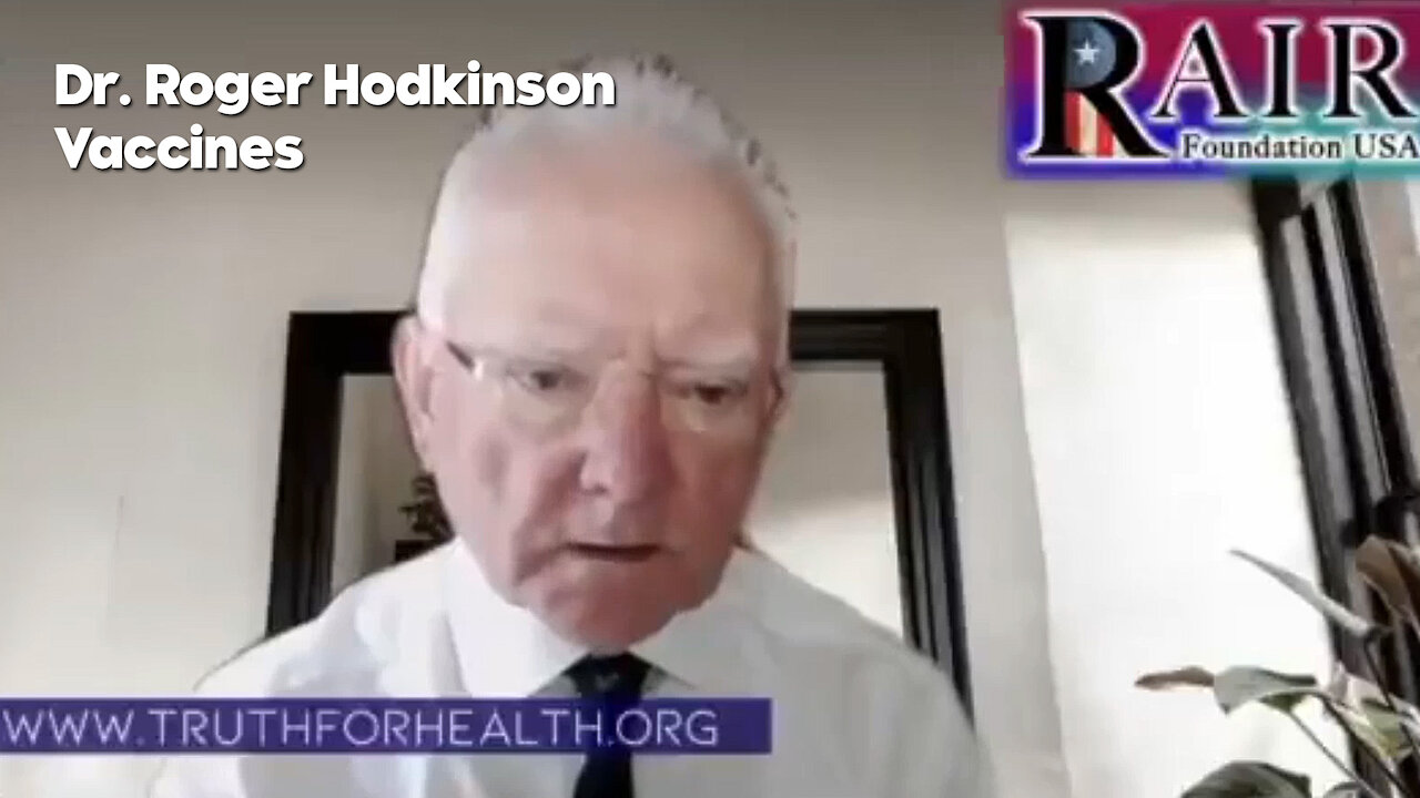 Dr. Roger Hodkinson Explains The Failure Of The Covid:19 Vaccines