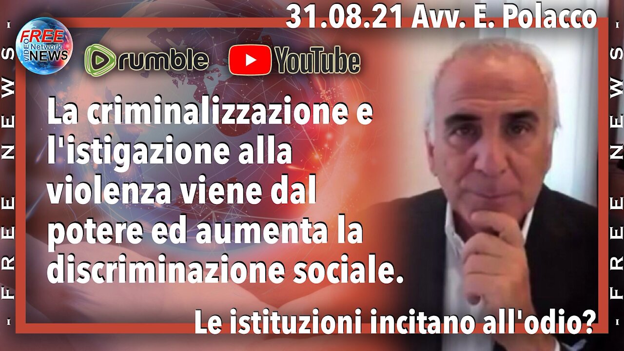 31.08.21 Avv. Polacco: le istituzioni incitano all'odio?