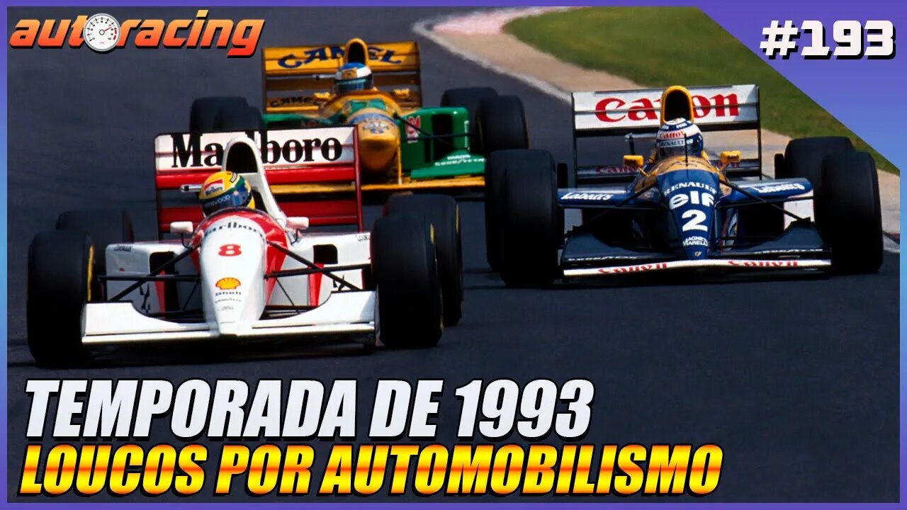 F1 TEMPORADA 1993 | Autoracing Podcast 193 | Loucos por Automobilismo