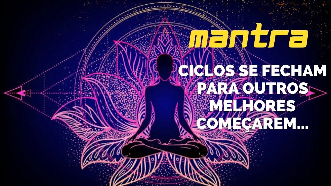 MANTRA DO DIA - CICLOS SE FECHAM PARA OUTROS MELHORES COMEÇAREM #mantra #leidaatração #afirmações