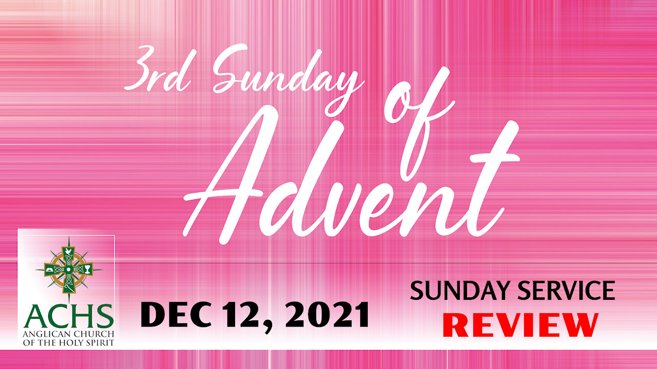 "Third Sunday of Advent" Christian Sermon with Pastor Steven Balog & ACHS Dec 12, 2021