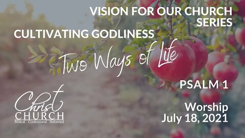 Christ Church OPC - Flower Mound, Texas - July 18, 2021 - Live Stream