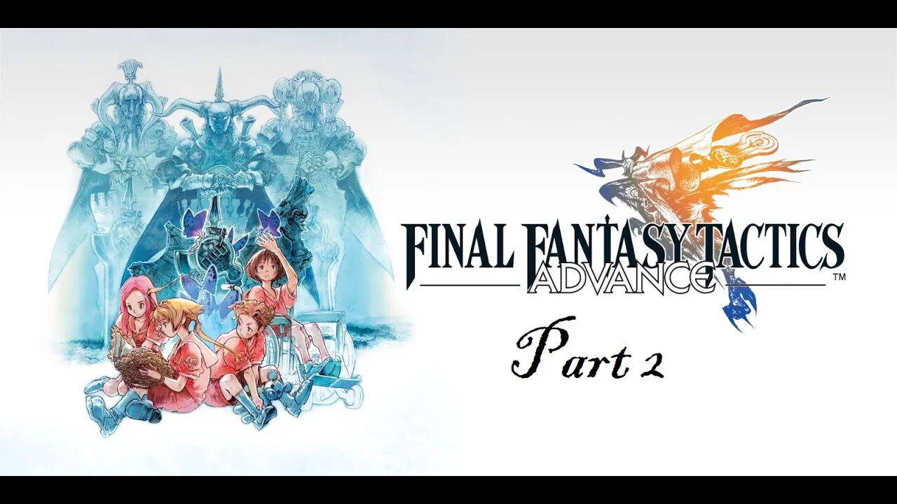 Let's Play Final Fantasy Tactics Advance part 2