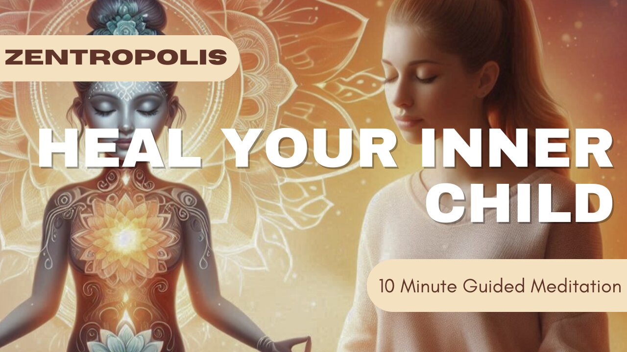 10 Minute Guided Meditation to Heal Your Inner Child