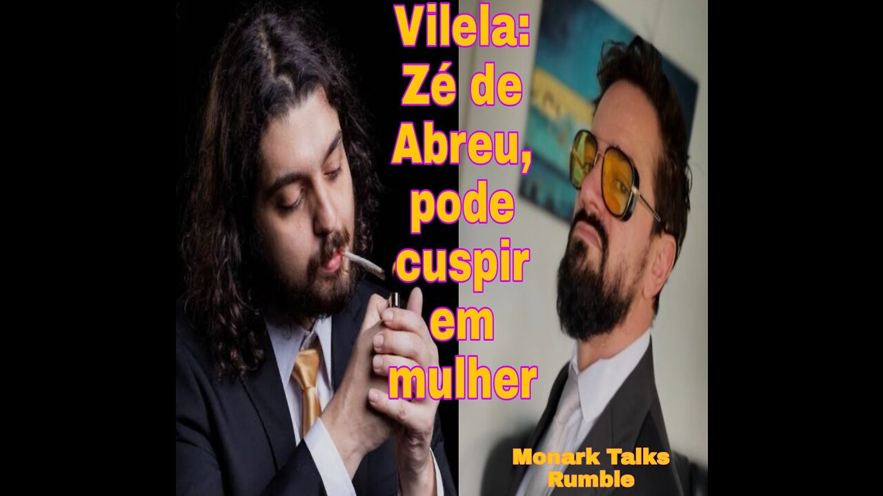 ROGÉRIO VILELA - Monark Talks #02 VILELA: Olha o Zé de Abreu, pode cuspir na cara de uma mulher