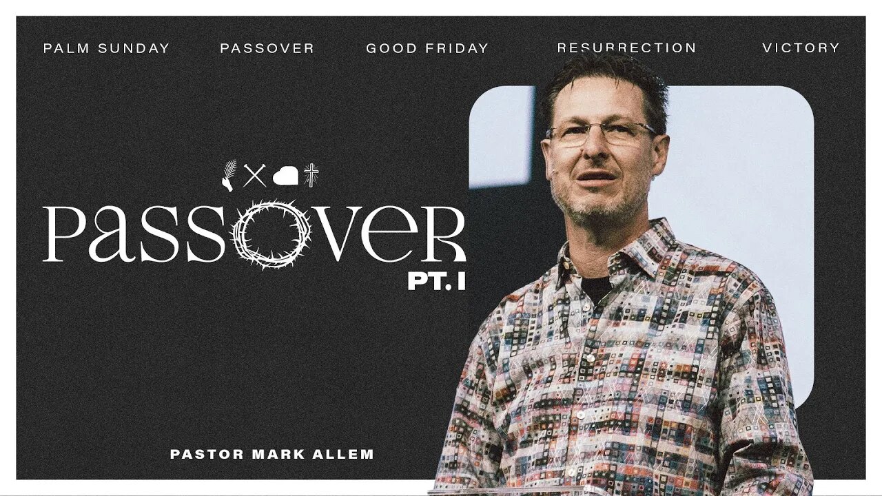 PASSOVER PT. I | PASTOR MARK ALLEN