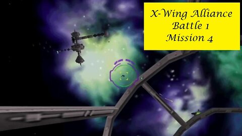 X-Wing Alliance : Battle 1 - Mission 4