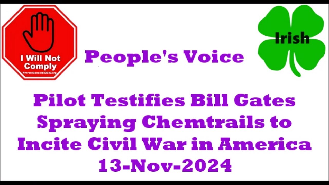 Pilot Testifies Bill Gates Spraying Chemtrails to Incite Civil War in America 13-Nov-2024