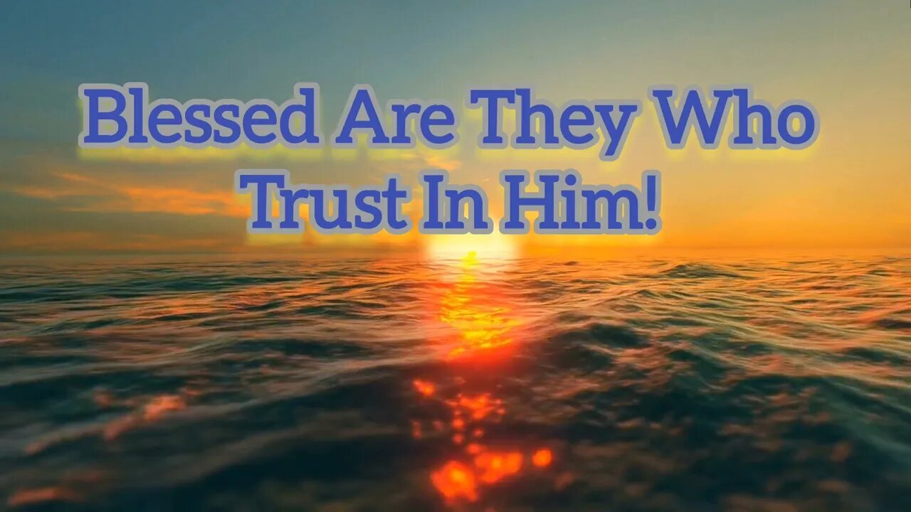 Blessed Are All Who Trust in the Son of God! YAHUSHA HA MASHIACH!